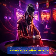 casinos que aceitam neteller